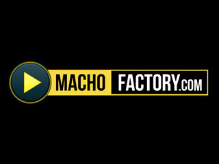 Macho Factory